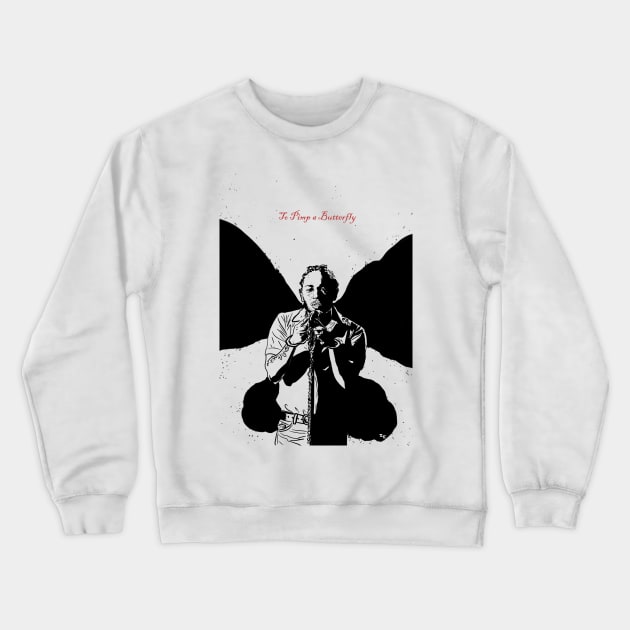 To pimp a butterfly Crewneck Sweatshirt by IgorFrederico